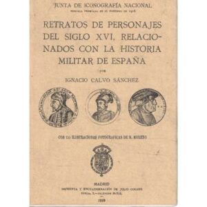 Retratos de personajes del Siglo XVI, relacionados con la historia militar de España