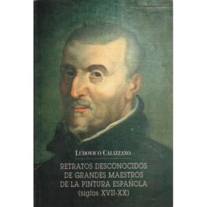 Retratos desconocidos de grandes Maestros de la Pintura Española (siglos XVII-XX)