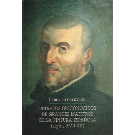 Retratos desconocidos de grandes Maestros de la Pintura Española (siglos XVII-XX)