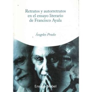 Retratos y autorretratos en el ensayo literario de Francisco Ayala