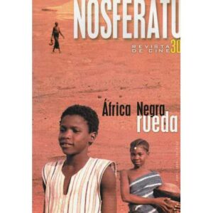 Revista de cine. Nosferatu Nº 30. África negra rueda