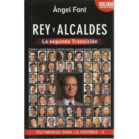 Rey y alcaldes. La segunda transición. Progreso y aspiraciones en la gestión municipal y manifestaciones sobre la monarquia