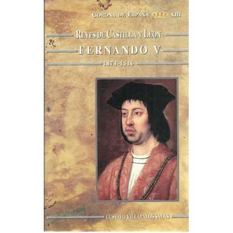 Reyes de Castilla y León. Fernando V 1474-1516