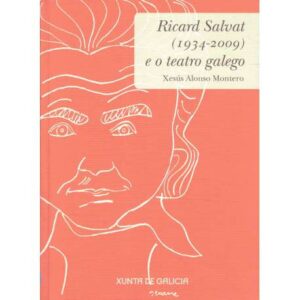 Ricard Salvat (1934-2009) e o teatro galego