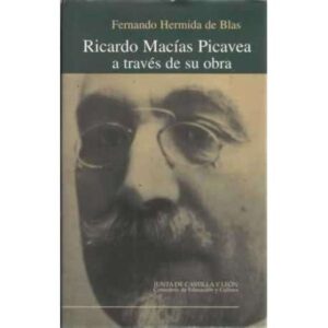 RICARDO MACÍAS PICAVEA A TRAVÉS DE SU OBRA