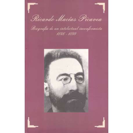 Ricardo Macías Picavea. Biografía de un intelectual inconformista 1846-1899