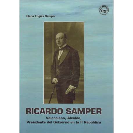 Ricardo Samper. Valenciano, Alcalde, Presidente del Gobierno en la II República