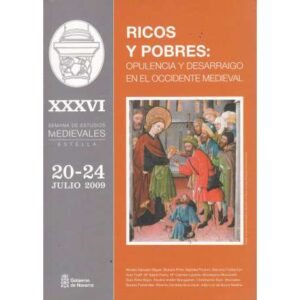 Ricos y pobres: Opulencia y desarraigo en el occidental medieval