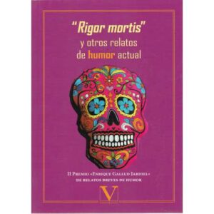 Rigor mortis y otros relatos de humor actual