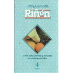 Riñon. Dietas para prevenir y combatir los trastornos renales