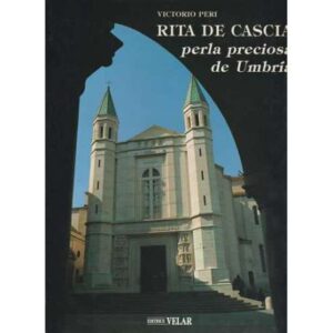Rita de Cascia. Perla preciosa de Umbría
