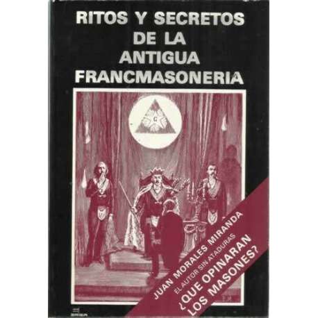 Ritos y secretos de la antigua Francmasonería