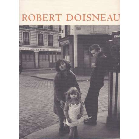 Robert Doisneau. Diálogos con la vida