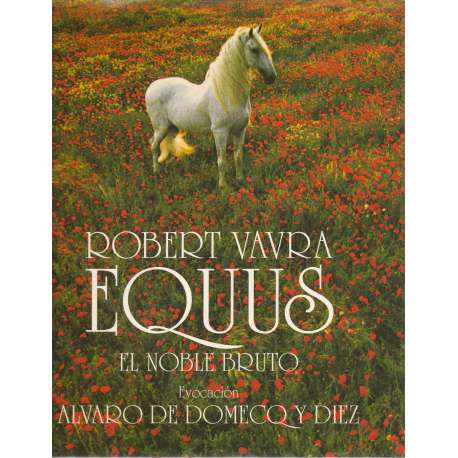 Robert Vavra. Equus. El noble bruto