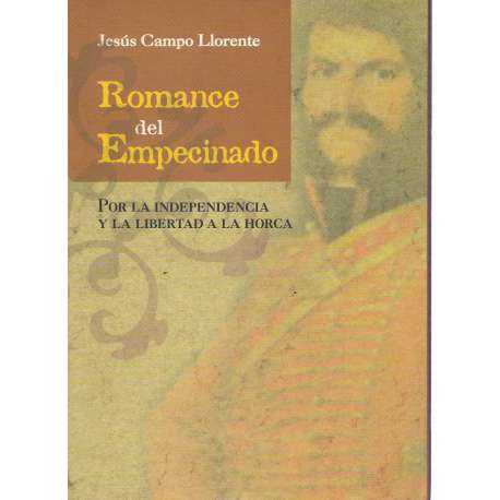 Romance del Empecinado. Por la independencia y la libertad a la horca