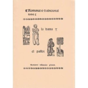 Romancero tradicional. La dama y el pastor. Romance, villancico, glosas. Tomo I