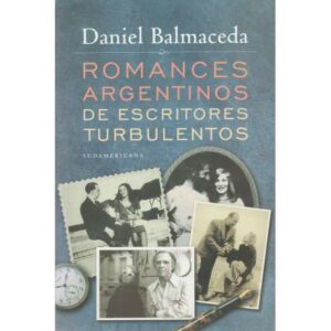 Romances argentinos de escritores turbulentos