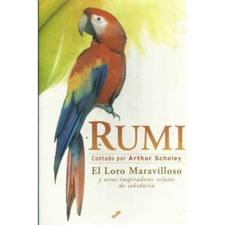 Rumi. El loro maravilloso y otros inspiradores relatos de sabiduria