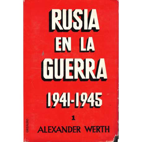 Rusia en la guerra 1941-1945. Tomo I