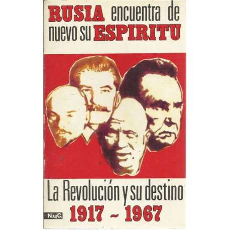 Rusia encuentra de nuevo su espíritu. La Revolución y su destino (1917-1967)