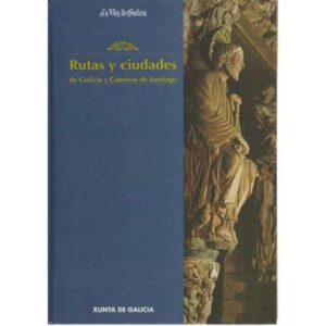 Rutas y ciudades de Galicia y Camino de Santiago