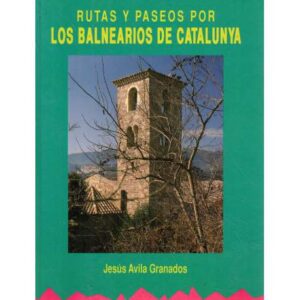 Rutas y paseos por los balnearios de Catalunya
