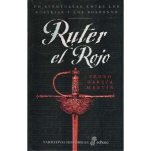 Ruter el rojo. Un aventurero entre los Austrias y los Borbones