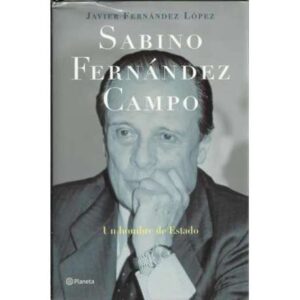 Sabino Fernández Campo. Un hombre de Estado