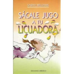 SÁCALE JUGO A TU LICUADORA