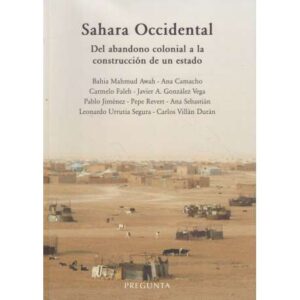 Sahara Occidental. Del abandono colonial a la construcción de un estado