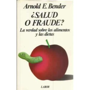 ¿Salud o fraude? La verdad sobre los alimentos y las dietas