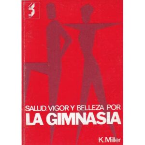 Salud, vigor y belleza por la gimnasia sin aparatos