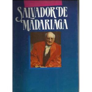 Salvador de Madariaga 1886-1986