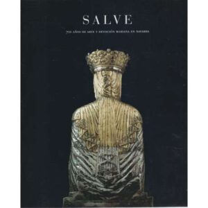 Salve. 700 años de arte y devoción mariana en Navarra