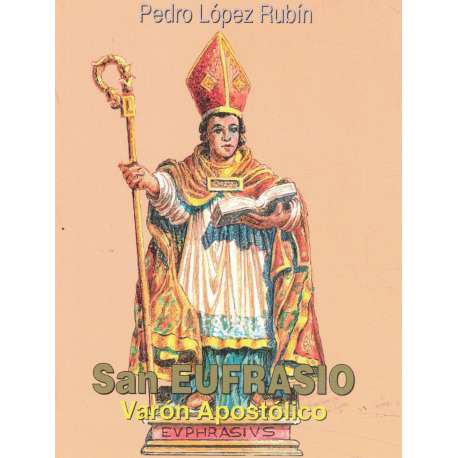 San Eufrasio. Varón Apostólico