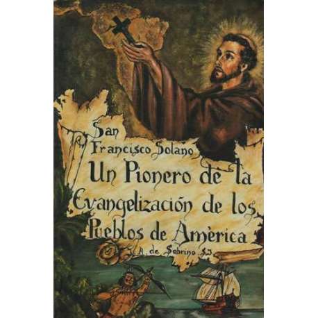 San Francisco Solano. Un pionero de la evangelización de los Pueblos de América