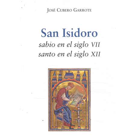 San Isidoro, sabio en el siglo VII, santo en el siglo XII