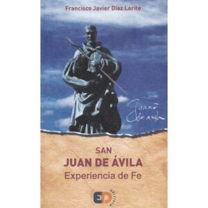 San Juan de Ávila. Experiencia de fe
