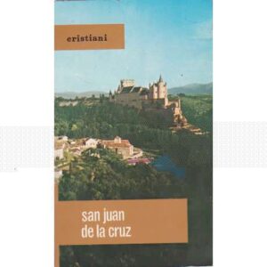 San Juan de la Cruz. Vida y doctrina
