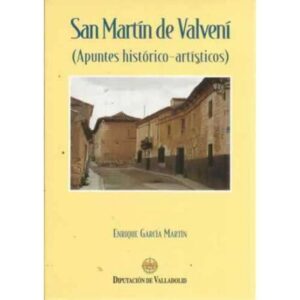 SAN MARTÍN DE VALVENÍ (Apuntes histórico-artísticos)