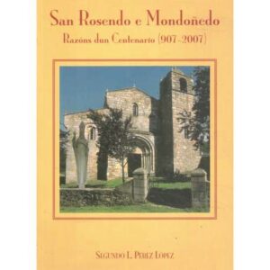 San Rosendo e Mondoñedo. Razóns dun Centenario 907-2007