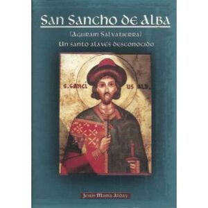 San Sancho de Alba (Agurain Salvatierra). Un santo alavés desconocido