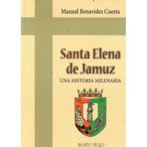 Santa Elena de Jamuz. Una historia milenaria