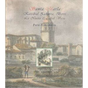 Santa María, Katedral Zaharra, Berri (la nueva Catedral Vieja)