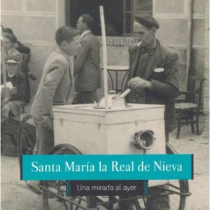 Santa María la Real de Nieva. Una mirada al ayer