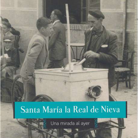 Santa María la Real de Nieva. Una mirada al ayer