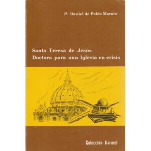 Santa Teresa de Jesús. Doctora para una Iglesia en crisis