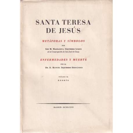 Santa Teresa de Jesús. Métaforas y símbolos / Enfermedades y muerte