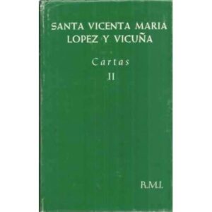 SANTA VICENTA MARÍA LÓPEZ Y VICUÑA. CARTAS. Tomo II