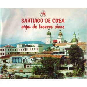 Santiago de Cuba. Arpa de troncos vivos